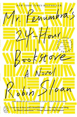 Mr. Penumbra's 24-Hour Bookstore: A Novel (10th Anniversary Edition) MR PENUMBRAS 24-HOUR BOOKSTORE 