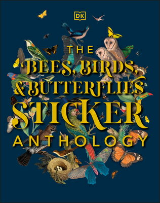 The Bees, Birds & Butterflies Sticker Anthology: With More Than 1,000 Vintage Stickers BEES BIRDS & BUTTERFLIES STICK （DK Sticker Anthology） [ DK ]