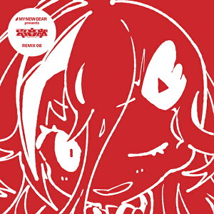 MY NEW GEAR presents 電音部 REMIX 08