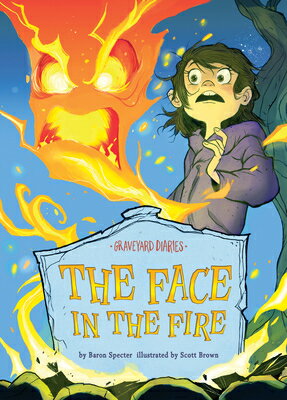 Face in the Fire: Book 11 FACE IN THE FIRE BK 11 （Graveyard Diaries Set 3） Baron Specter