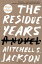ŷ֥å㤨The Residue Years RESIDUE YEARS [ Mitchell S. Jackson ]פβǤʤ2,851ߤˤʤޤ