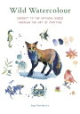 Wild Watercolour: Connect to the Natural World Through the Art of Painting WILD WATERCOLOUR （Painting） Inga Buividavice