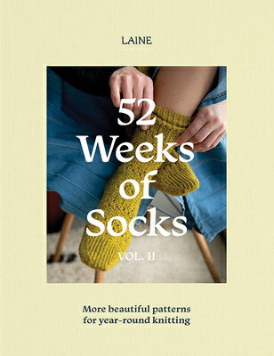 52 Weeks of Socks, Vol. II: More Beautiful Patterns for Year-Round Knitting 52 WEEKS OF SOCKS VOL II （52 Weeks of） [ Laine Laine Laine ]