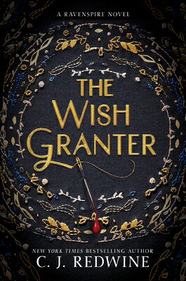 The Wish Granter WISH GRANTER （Ravenspire） [ C. J. Redwine ]