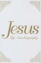 Jesus: My Autobiography JESUS MY AUTOBIOG 