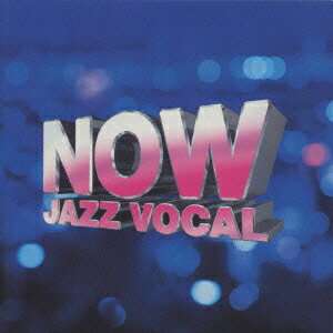 NOW JAZZ VOCAL [ (オムニバス) ]