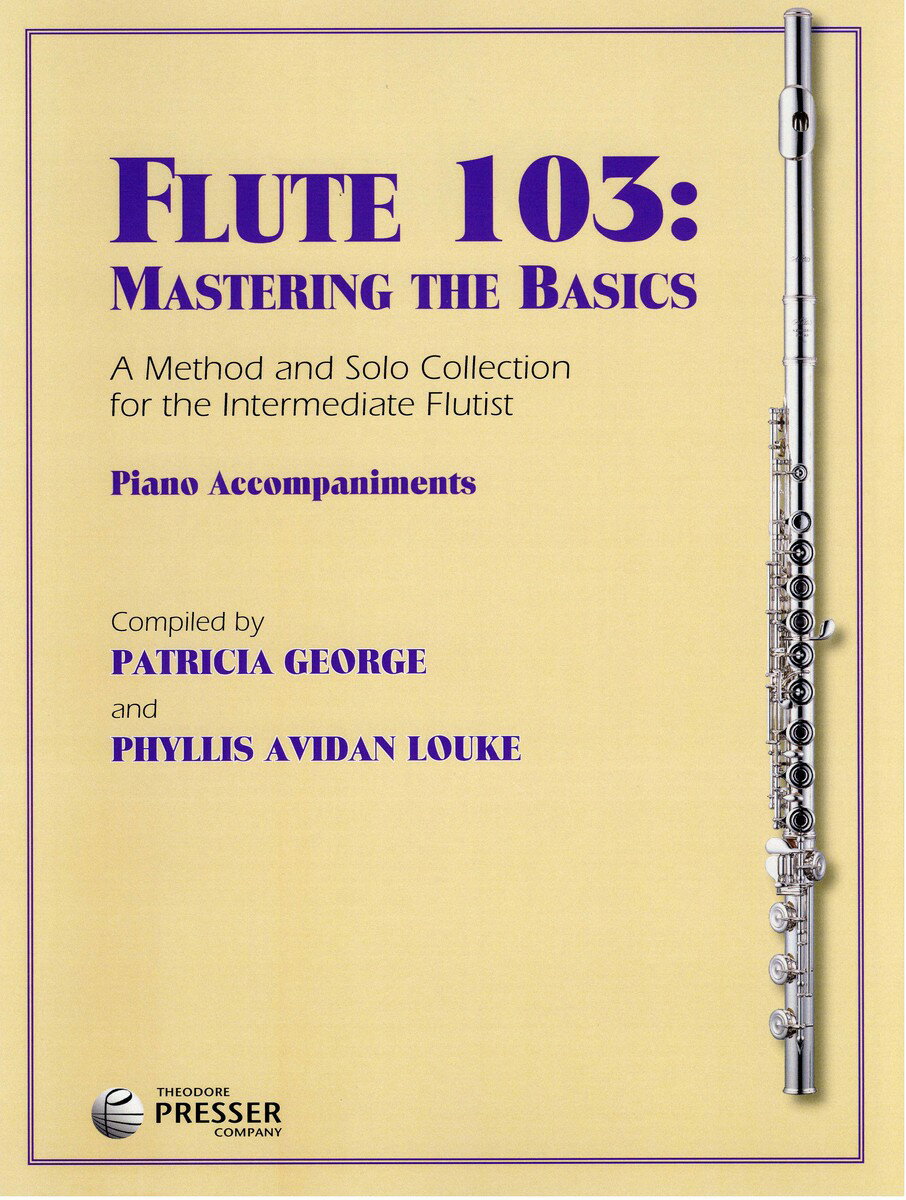 【輸入楽譜】ジョージ, Patricia & ルーク, Phyllis Avidan: フルート103: 基礎の習得: ピアノ伴奏譜
