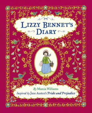 Lizzy Bennet's Diary, 1811-1812: Discovered by Marcia Williams LIZZY BENNETS DIARY 1811-1812 [ Marcia Williams ]