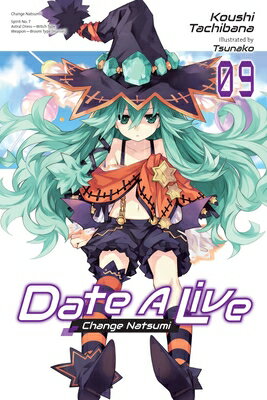 Date a Live, Vol. 9 (Light Novel): Change Natsumi