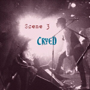 CRYEDシーン3 発売日：2015年10月07日 SCENE3 JAN：4562268000308 ZSCMー14526 ZIZZ STUDIO (株)スーパースィープ [Disc1] 『Scene3』／CD アーティスト：CRYED CD アニメ ゲーム音楽