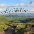 【輸入盤】A Western Borderland-elgar, Gurney, R.francis, Walford Davies: Honeybourne(P)