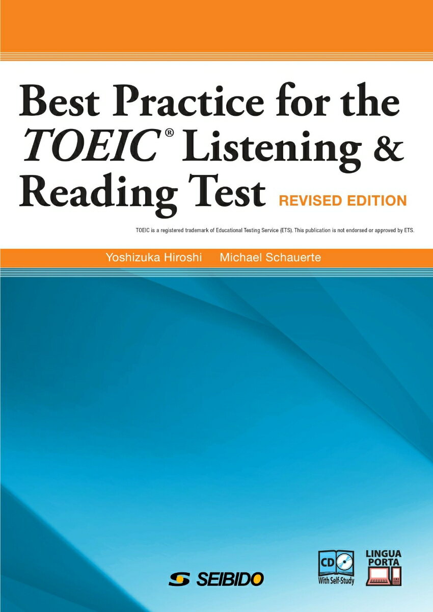 BEST PRACTICE FOR THE TOEIC LISTENING AND READING TEST –Revised Edition– / TOEIC LISTENING AND READING TESTへの総合アプローチ -改訂新版ー