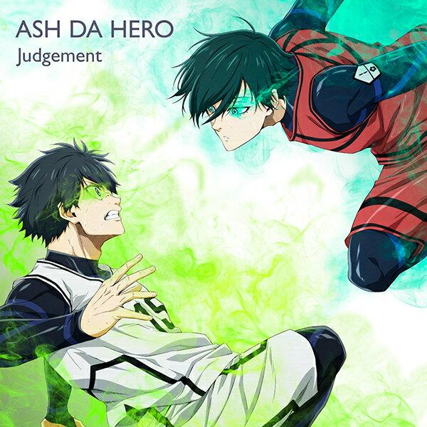 Judgement (ブルーロック盤) [ ASH DA HERO ]