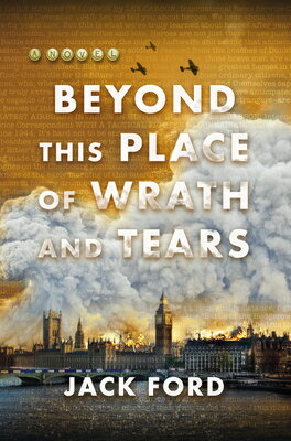Beyond This Place of Wrath and Tears BEYOND THIS PLACE OF WRATH & T [ Jack Ford ]