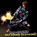 SICK ORANGE TELEVISION [ BO-PEEP ]