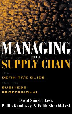 Managing the Supply Chain: The Definitive Guide for the Business Professional MANAGING THE SUPPLY CHAIN [ David Simchi-Levi ]
