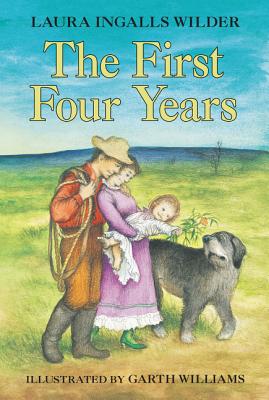 The First Four Years 1ST 4 YEARS （Little House） [ Laura Ingalls Wilder ]
