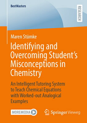 Identifying and Overcoming Student's Misconceptions in Chemistry: An Intelligent Tutoring System to IDENTIFYING & OVERCOMING STUDE （Bestmasters） 