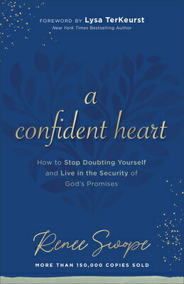 A Confident Heart: How to Stop Doubting Yourself & Live in the Security of God's Promises CONFIDENT HEART REPACKAGED/E 