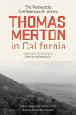 Thomas Merton in California: The Redwoods Conferences and Letters THOMAS MERTON IN CALIFORNIA 