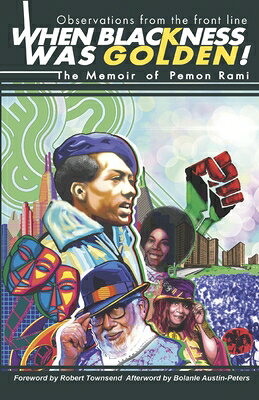 When Blackness Was Golden!: Observations from the Front Line WHEN BLACKNESS WAS GOLDEN [ Pemon Rami ]