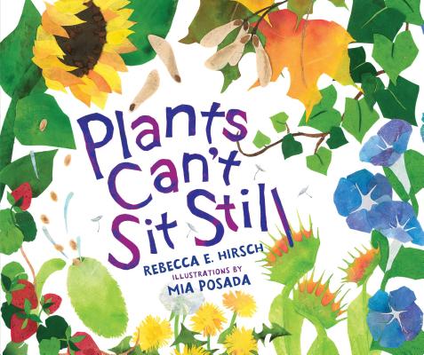 Plants Can't Sit Still PLANTS CANT SIT STILL [ Rebecca E. Hirsch ]