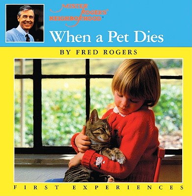 When a Pet Dies WHEN A PET DIES TURTLEBACK SCH （Mister Rogers' Neighborhood First Experiences） [ Fred Rogers ]