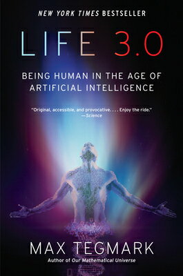 Life 3.0: Being Human in the Age of Artificial Intelligence LIFE 30 Max Tegmark