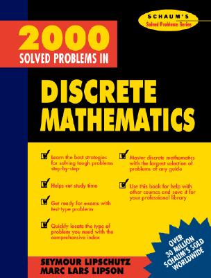 2000 Solved Problems in Discrete Mathematics 2000 SOLVED PROBLEMS IN DISCRE （Schaum's Solved Problems） [ Seymour Lipschutz ]