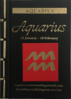 Aquarius: A Guide to Understanding Yourself, Your Friendships and Finding Your True Love AQUARIUS （Chinese Bound Zodiac） [ Marisa St Clair ]