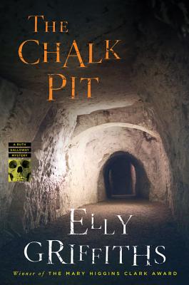 The Chalk Pit CHALK PIT （Ruth Galloway Mysteries） [ Elly Griffiths ]