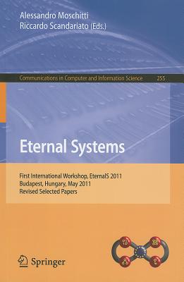 Eternal Systems: First International Workshop, EternalS 2011, Budapest, Hungary, May 3, 2011, Revise ETERNAL SYSTEMS （Communications in Computer and Information Science） [ Alessandro Moschitti ]