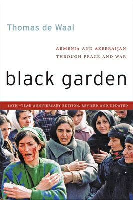 Black Garden: Armenia and Azerbaijan Through Peace and War BLACK GARDE-10TH ANNIV/E REV/E [ Thomas de Waal ]