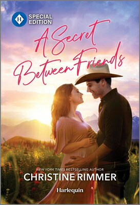 A Secret Between Friends SECRET BETWEEN FRIENDS ORIGINA （Bravo Family Ties） [ Christine Rimmer ]