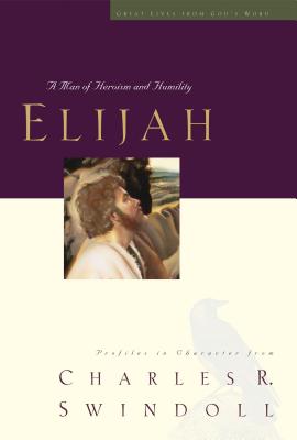 Great Lives: Elijah: A Man of Heroism and Humility 5 GRT LIVES ELIJAH （Great Lives） 
