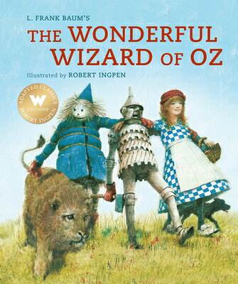 The Wonderful Wizard of Oz (Abridged) WONDERFUL WIZARD OF OZ (ABRIDG （Robert Ingpen Illustrated Classics） [ L. Frank Baum ]