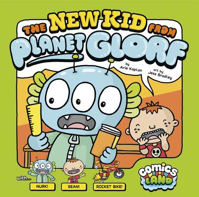 The New Kid from Planet Glorf NEW KID FROM PLANET GLORF （Comics Land） [ Arie Kaplan ]