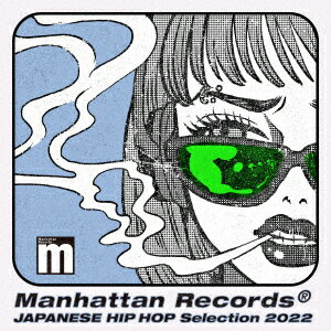 Manhattan Records presents JAPANESE HIP HOP Selection 2022 (V.A.)