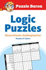 Puzzle Baron's Logic Puzzles: Hours of Brain-Challenging Fun! PUZZLE BARONS LOGIC PUZZLES （Puzzle Baron） [ Puzzle Baron ]