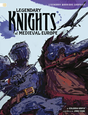 Legendary Knights of Medieval Europe LEGENDARY KNIGHTS OF MEDIEVAL （Spark Graphics: Legendary Warriors Graphics） [ Benjamin Harper ]