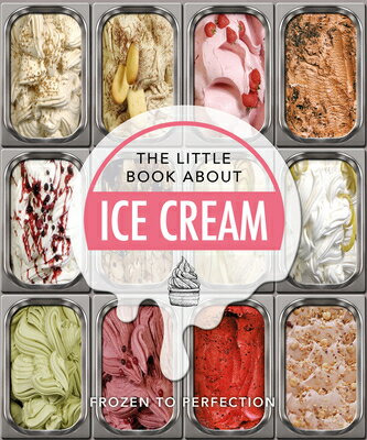 The Little Book of Ice Cream: Sweet Words of Wisdom LITTLE BK OF ICE CREAM Little Books of Food & Drink [ Hippo! Orange ]