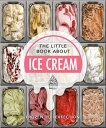The Little Book of Ice Cream: Sweet Words of Wisdom LITTLE BK OF ICE CREAM iLittle Books of Food & Drinkj [ Hippo! Orange ]