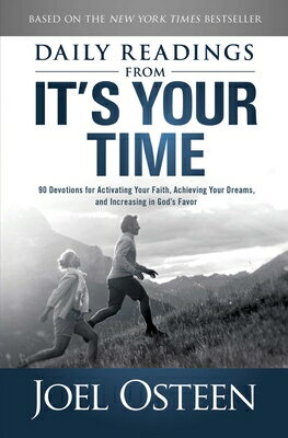 Daily Reading from It's Your Time: 90 Devotions for Activating Your Faith, Achieving Your Dreams, an DAILY READING FROM ITS YOUR TI [ Joel Osteen ]