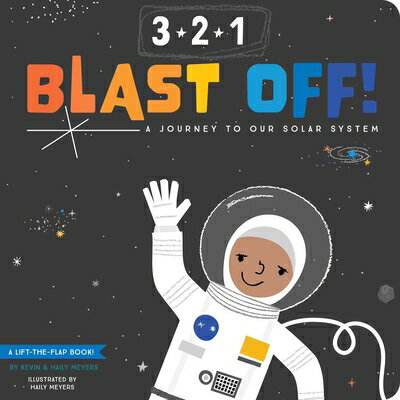 3-2-1 Blast Off!: A Journey to Our Solar System 3-2-1 BLAST OFF （Lift-The-Flap） [ Haily Meyers ]