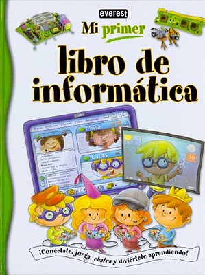 Mi Primer Libro de Informatica SPA-MI PRIMER LIBRO DE INFORMA [ Various ]