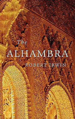 The Alhambra ALHAMBRA （Wonders of the World (Harvard University Press)） [ Robert Irwin ]