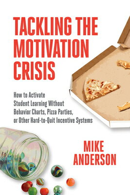 Tackling the Motivation Crisis: How to Activate Student Learning Without Behavior Charts, Pizza Part