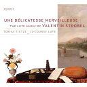 シュトローベル、ヴァレンティン（1611ー1669）発売日：2022年10月27日 予約締切日：2022年10月23日 Une Delicatesse Merveilleuseーlute Works: Tietze +gumprecht JAN：4260412810338 ARC22033 Arcantus CD クラシック 古楽・バロック音楽 輸入盤