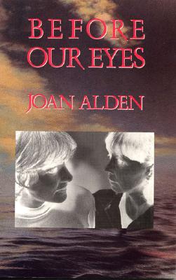 Before Our Eyes BEFORE OUR EYES [ Joan Alden ]