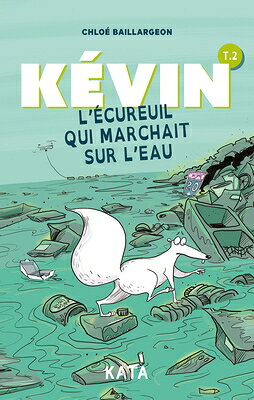L'cureuil Qui Marchait Sur l'Eau FRE-LECUREUIL QUI MARCHAIT SUR （Kvin l'cureuil） 